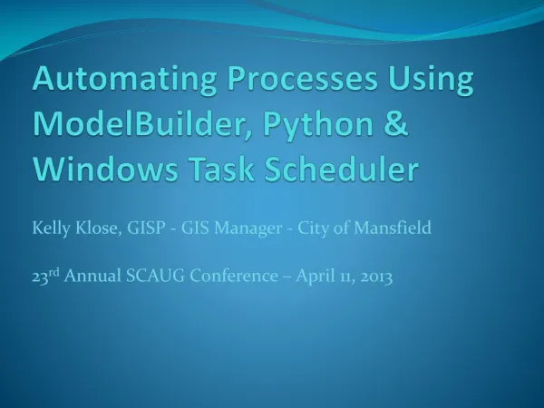Automating Processes Using ModelBuilder , Python &amp; Windows Task Scheduler