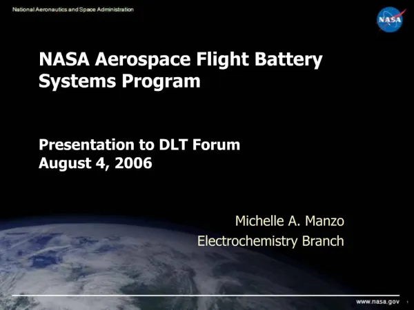 NASA Aerospace Flight Battery Systems Program Presentation to DLT Forum August 4, 2006