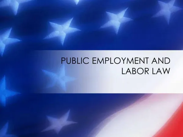 PUBLIC EMPLOYMENT AND LABOR LAW