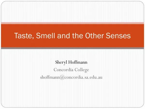 Taste, Smell and the Other Senses