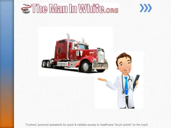 Truckers personal assistants for quick reliable access to healthcare touch points on the road
