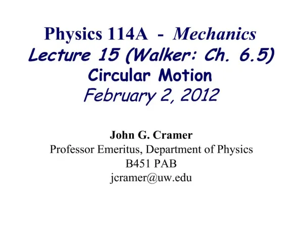 Physics 114A - Mechanics Lecture 15 Walker: Ch. 6.5 Circular Motion February 2, 2012