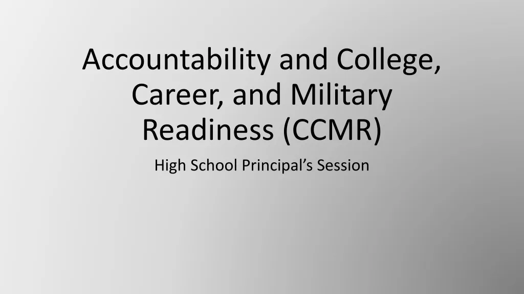 accountability and college career and military readiness ccmr