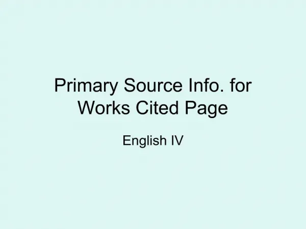 Primary Source Info. for Works Cited Page