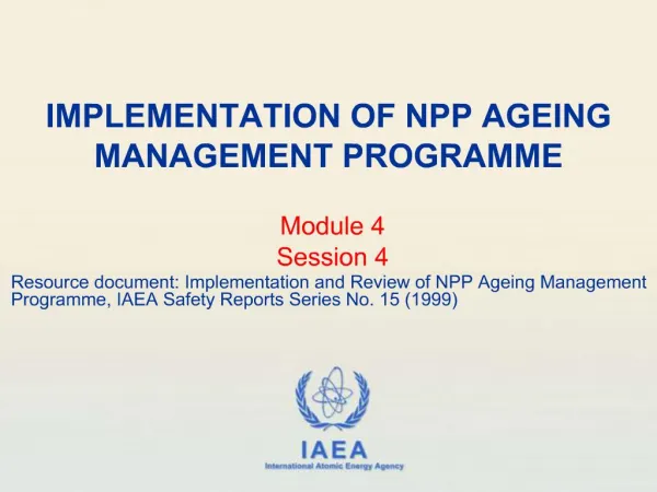 IMPLEMENTATION OF NPP AGEING MANAGEMENT PROGRAMME