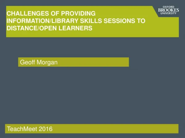 Challenges of Providing Information/Library Skills Sessions to Distance/Open Learners