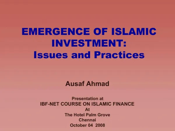 EMERGENCE OF ISLAMIC INVESTMENT: Issues and Practices