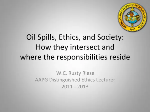 Oil Spills, Ethics, and Society: How they intersect and where the responsibilities reside