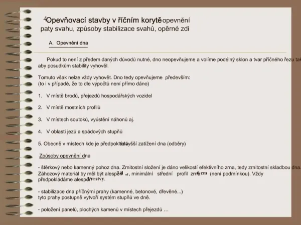 Opevnovac stavby v r cn m koryte - opevnen paty svahu, zpusoby stabilizace svahu, opern zdi A. Op