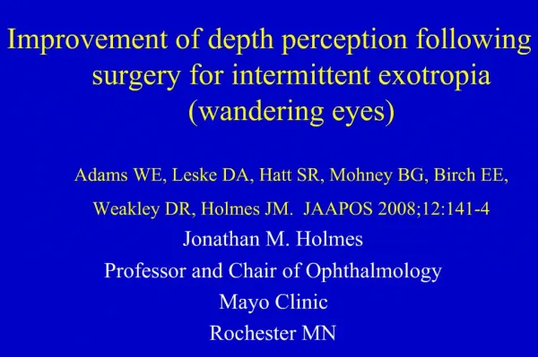 Improvement of depth perception following surgery for intermittent exotropia wandering eyes Adams WE, Leske DA, Hatt S