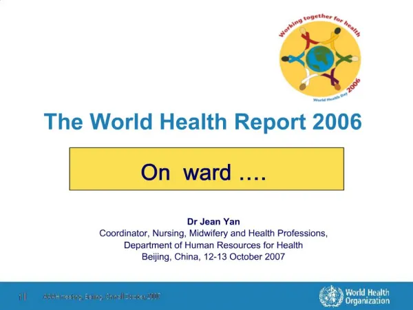Dr Jean Yan Coordinator, Nursing, Midwifery and Health Professions, Department of Human Resources for Health Beijing, Ch