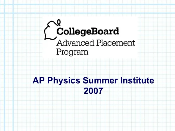AP Physics Summer Institute 2007