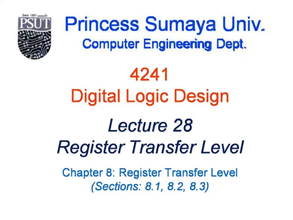 4241 Digital Logic Design Lecture 28 Register Transfer Level Chapter 8: Register Transfer Level Sections: 8.1, 8.2, 8.