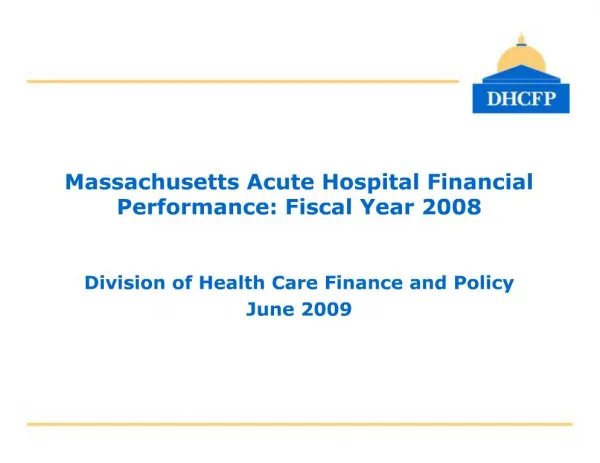 Massachusetts Acute Hospital Financial Performance: Fiscal Year 2008