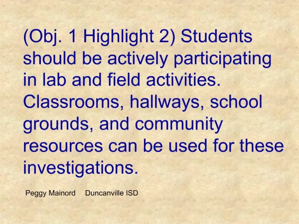 Obj. 1 Highlight 2 Students should be actively participating in lab and field activities. Classrooms, hallways, school