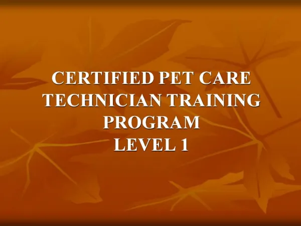 CERTIFIED PET CARE TECHNICIAN TRAINING PROGRAM LEVEL 1