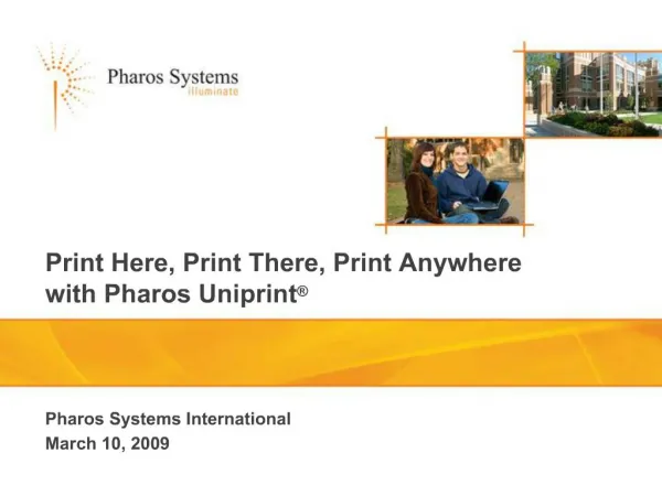 Print Here, Print There, Print Anywhere with Pharos Uniprint
