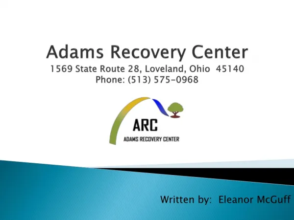 Adams Recovery Center 1569 State Route 28, Loveland, Ohio 45140 Phone: (513) 575-0968