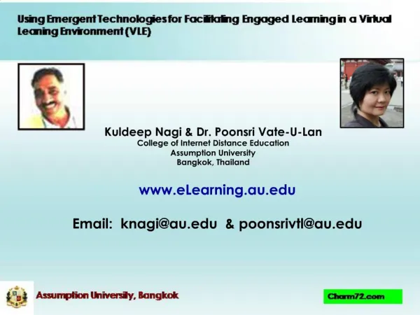 Kuldeep Nagi Dr. Poonsri Vate-U-Lan College of Internet Distance Education Assumption University Bangkok, Thailand