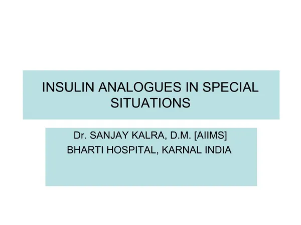 INSULIN ANALOGUES IN SPECIAL SITUATIONS