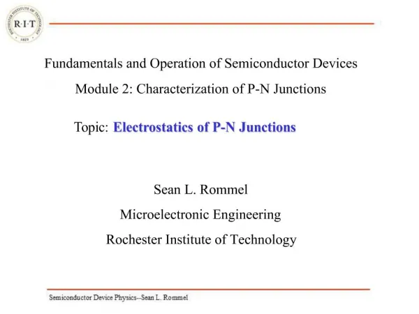 Fundamentals and Operation of Semiconductor Devices Module 2: Characterization of P-N Junctions Sean L. Rommel Micro