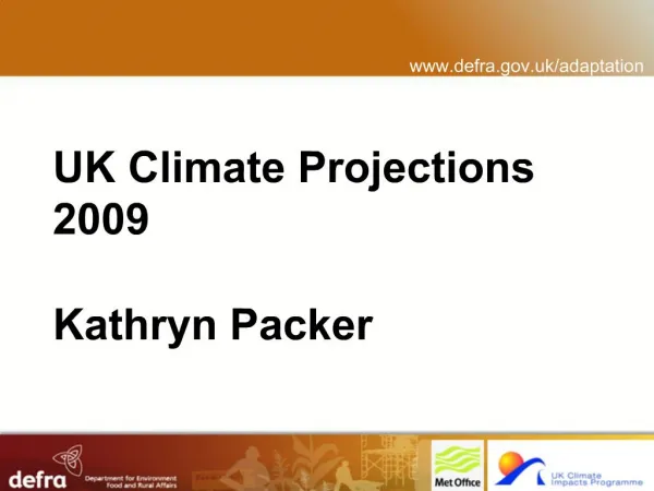UK Climate Projections 2009 Kathryn Packer