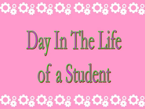 Day In The Life of a Student