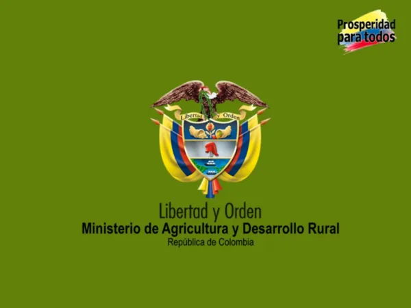 PROYECTO DE LEY GENERAL DE DESARROLLO RURAL Juan Camilo Restrepo Ministro de Agricultura y Desarrollo Rural Bogot ,