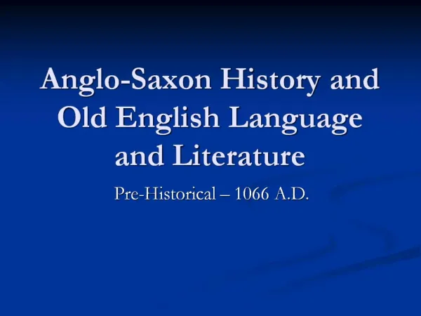 Anglo-Saxon History and Old English Language and Literature
