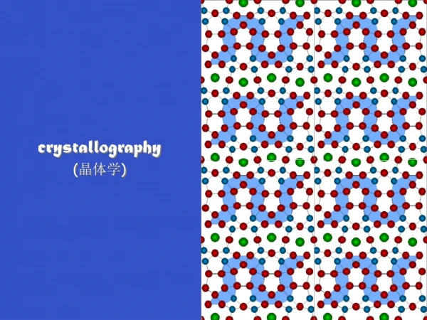 crystallography ( ??? )