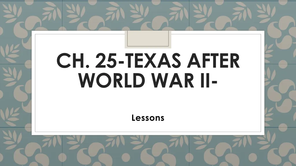 ch 25 texas after world war ii