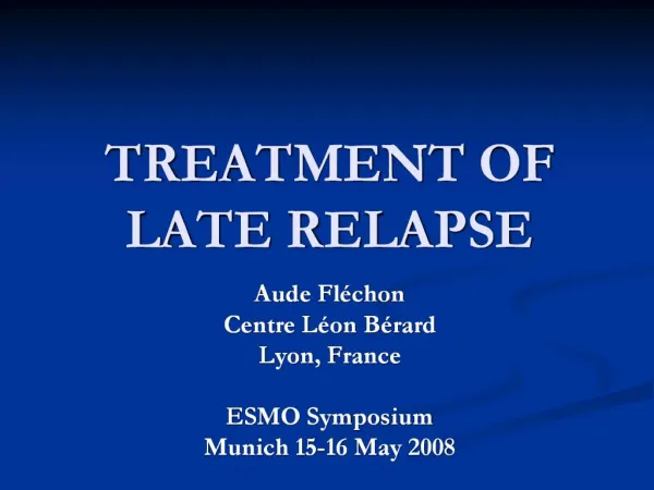 TREATMENT OF LATE RELAPSE