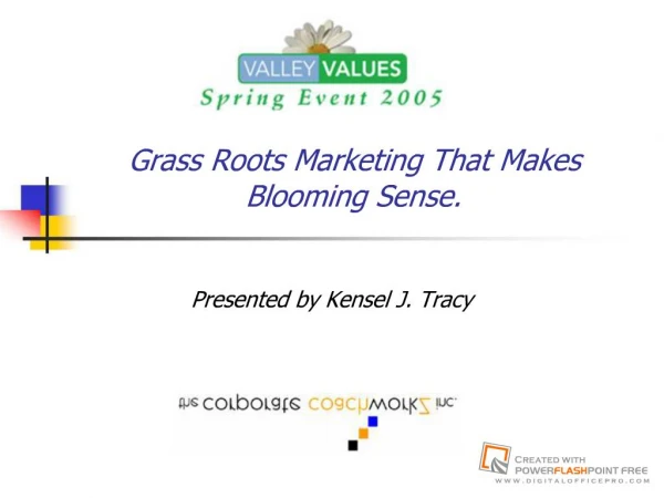 Grass Roots Marketing That Makes Blooming Sense.