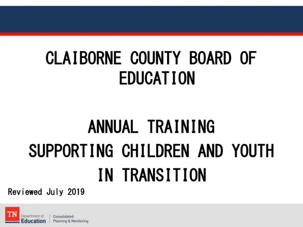 CLAIBORNE COUNTY BOARD OF EDUCATION ANNUAL TRAINING SUPPORTING CHILDREN AND YOUTH IN TRANSITION