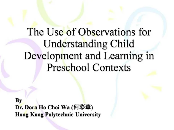 The Use of Observations for Understanding Child Development and Learning in Preschool Contexts