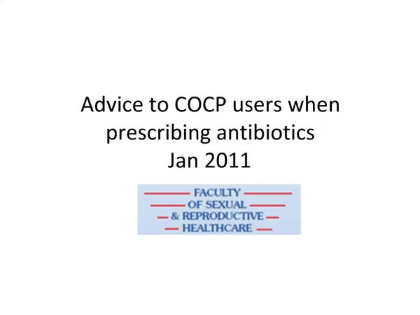 Advice to COCP users when prescribing antibiotics Jan 2011