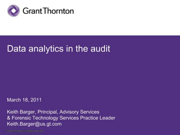 Data analytics in the audit March 18, 2011 Keith Barger, Principal, Advisory Services Forensic Technology Service