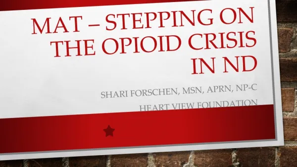 MAT – STEPPING ON THE OPIOID CRISIS IN ND