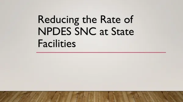 Reducing the Rate of NPDES SNC at State Facilities
