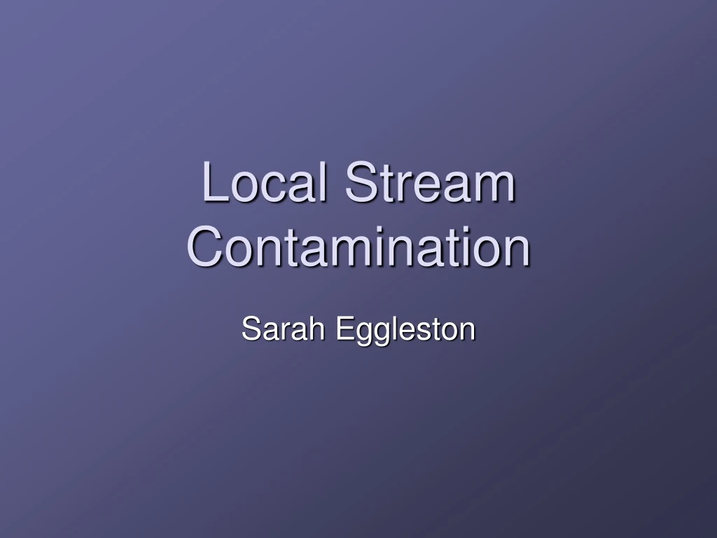 local stream contamination