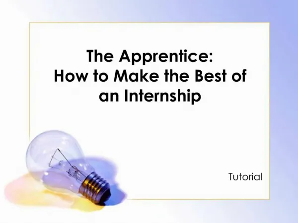 The Apprentice: How to Make the Best of an Internship