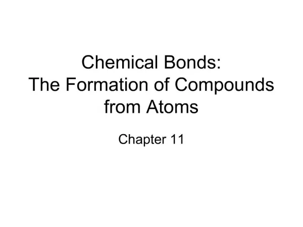 Chemical Bonds: The Formation of Compounds from Atoms