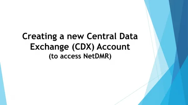 Creating a new Central Data Exchange (CDX) Account (to access NetDMR)