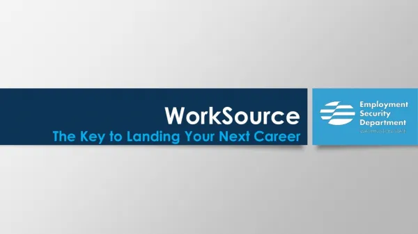 WorkSource The Key to Landing Your Next Career