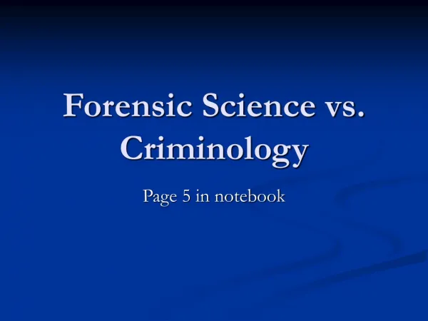 Forensic Science vs. Criminology