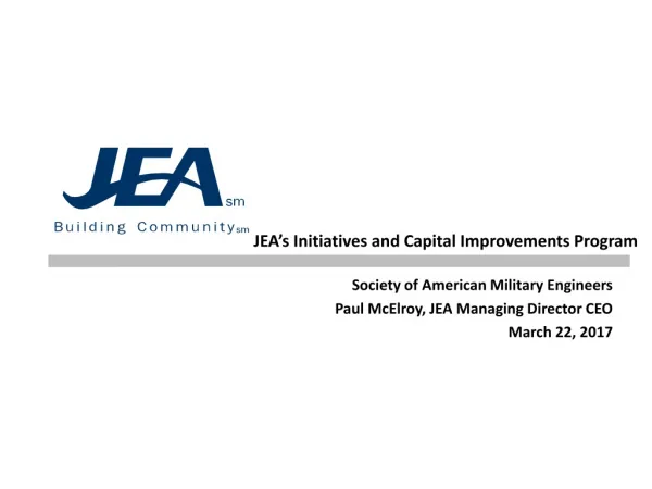 JEA’s Initiatives and Capital Improvements Program