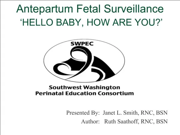 Antepartum Fetal Surveillance HELLO BABY, HOW ARE YOU
