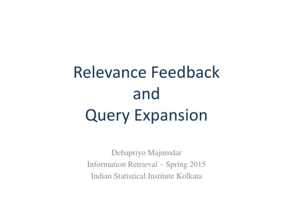 Relevance Feedback and Query Expansion