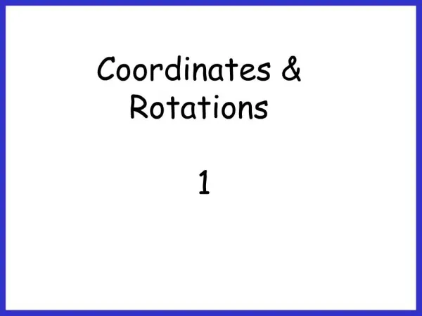 Coordinates Rotations 1