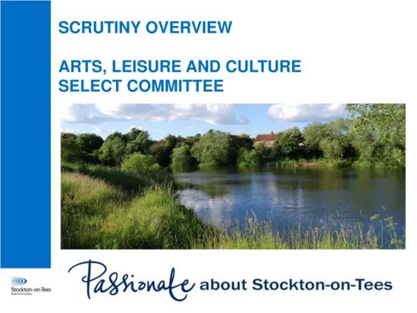 SCRUTINY OVERVIEW ARTS, LEISURE AND CULTURE SELECT COMMITTEE